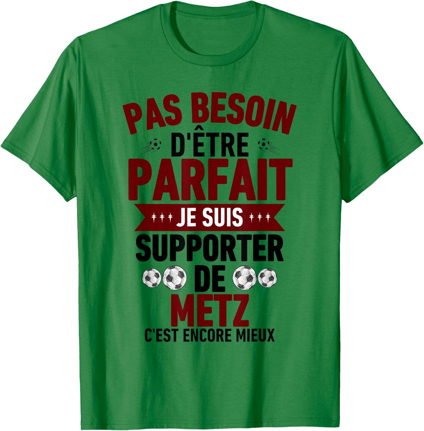 Supporter Metz Football Supporters Messins Humour , white, S T-Shirt - T-Shirt | Irish Green