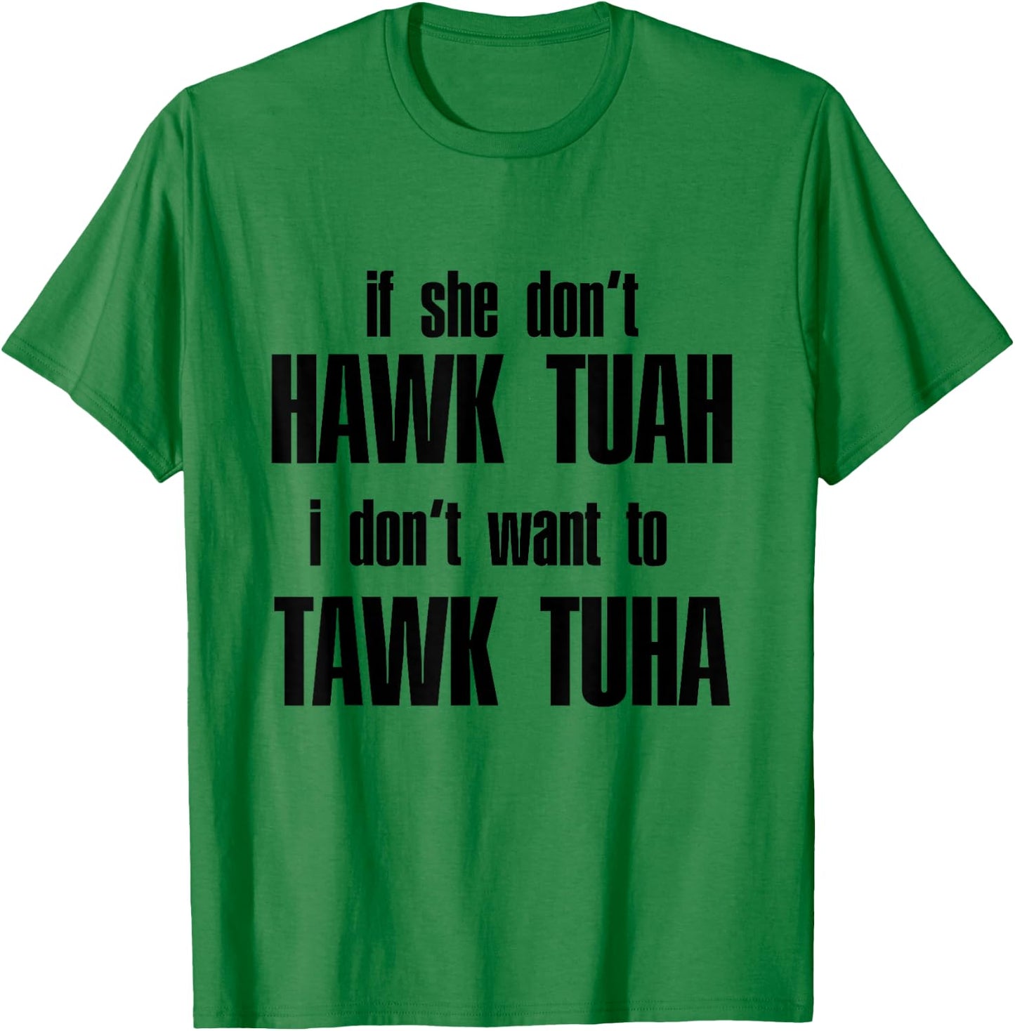 Hawk Twah Spit on that Thang Funny Gif T-Shirt - T-Shirt | Irish Green