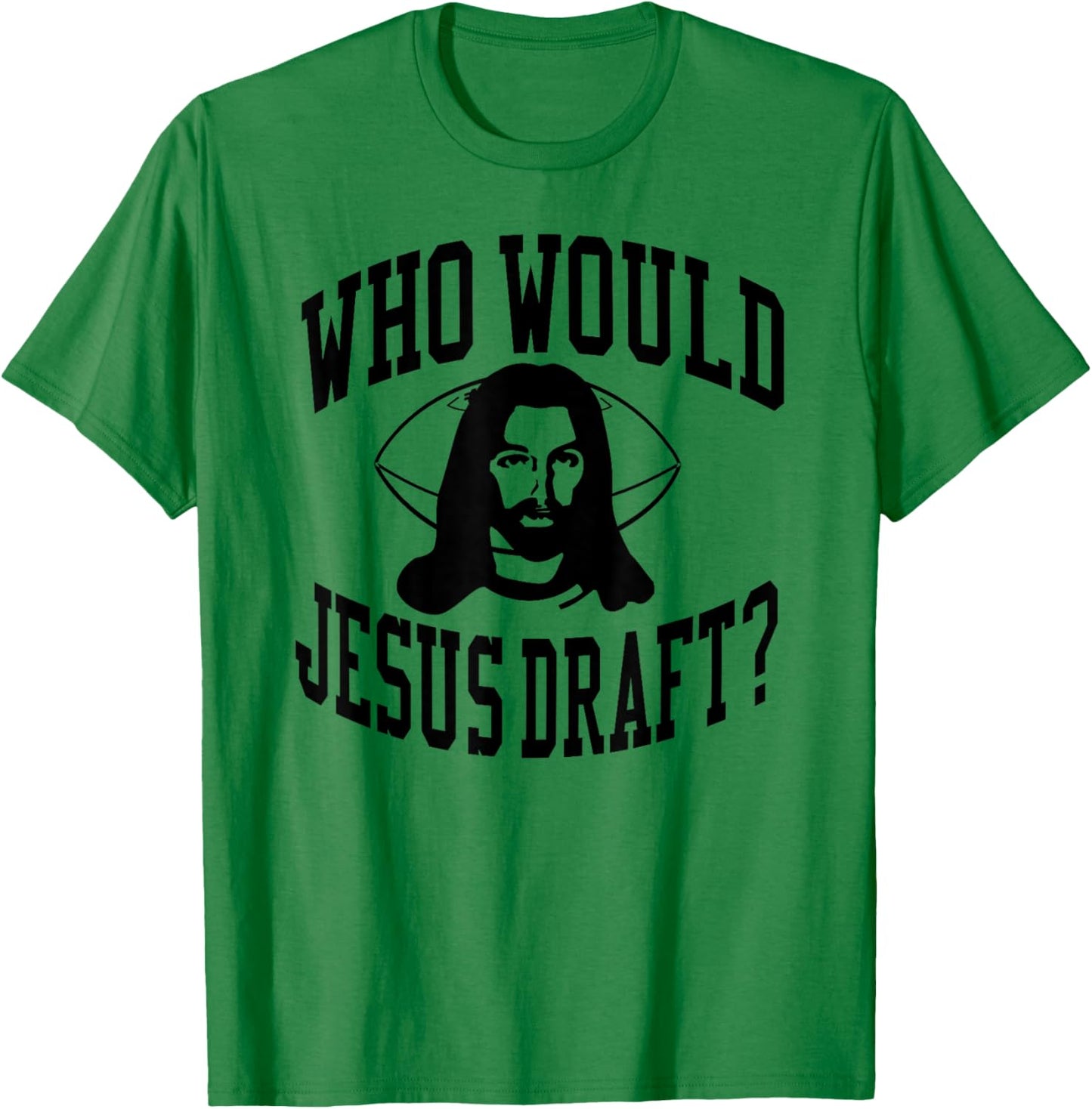 Who Would Jesus Draft Funny Fantasy Football Sunday T-Shirt - T-Shirt | Irish Green