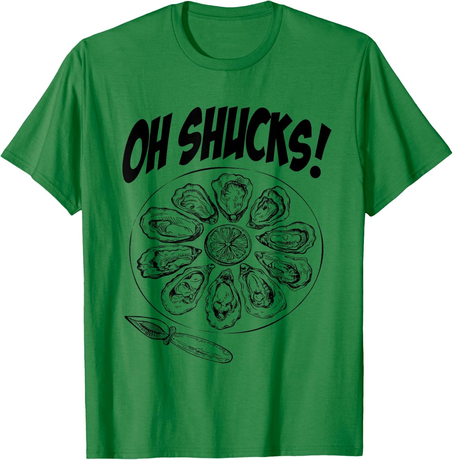 Oh Shucks Oysters Funny Gag for Oyster Lovers T-Shirt - T-Shirt | Irish Green