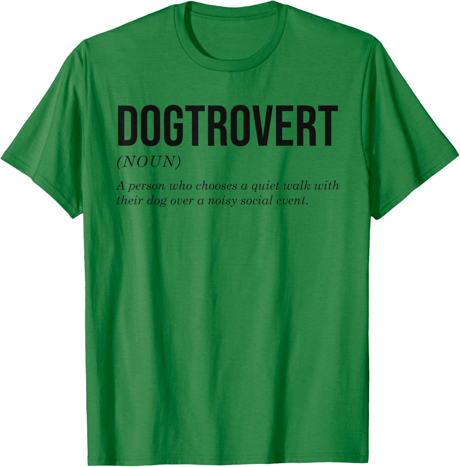 Dogtrovert Definition Funny Dog Lover Introvert Women Men T-Shirt - T-Shirt | Irish Green