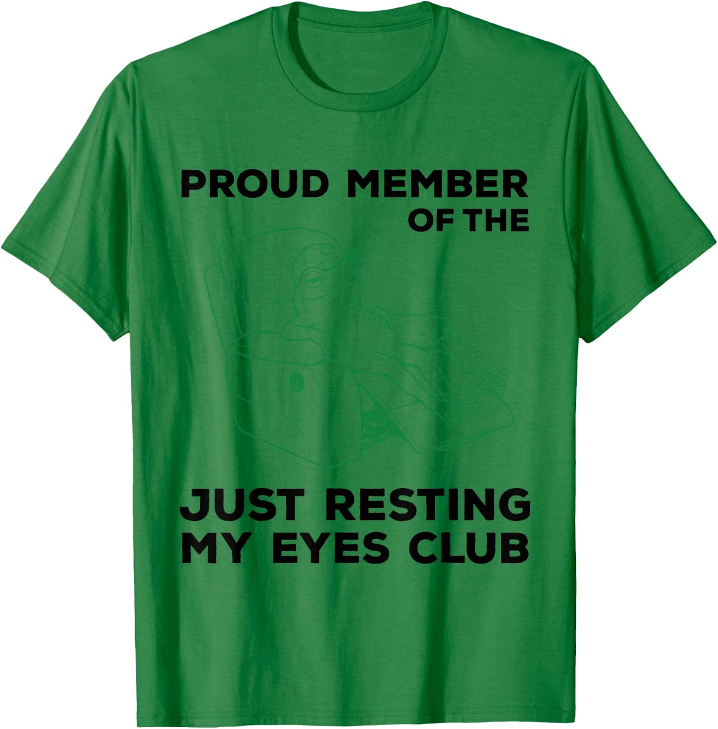Proud Member of The Just Resting My Eyes Club T-Shirt - T-Shirt | Irish Green