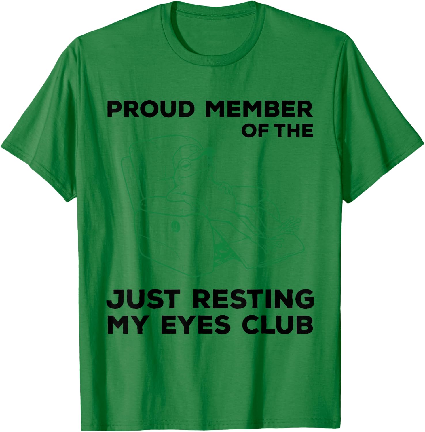 Proud Member of The Just Resting My Eyes Club T-Shirt - T-Shirt | Irish Green