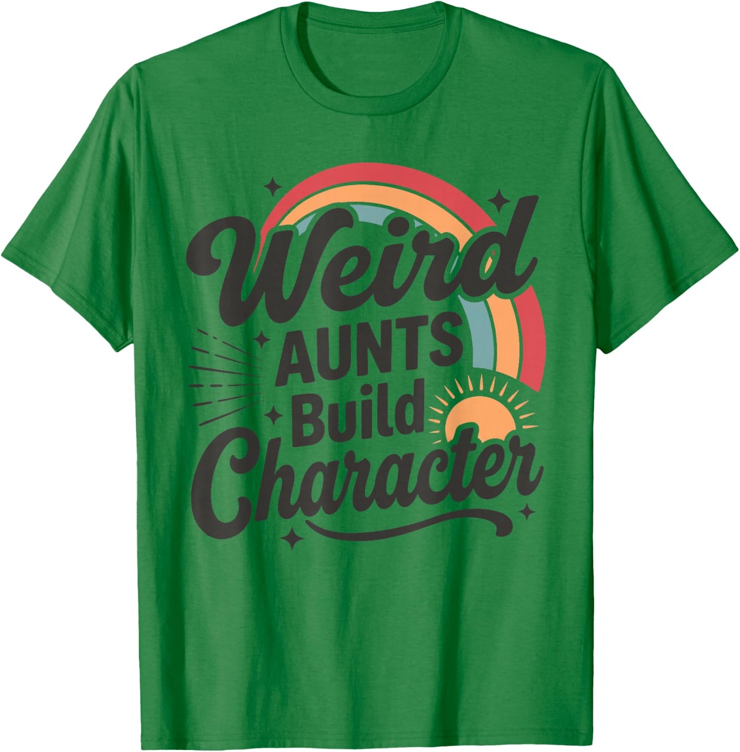 Weird Aunts Build Character Shirt, Funny Aunt Retro Rainbow T-Shirt - T-Shirt | Irish Green