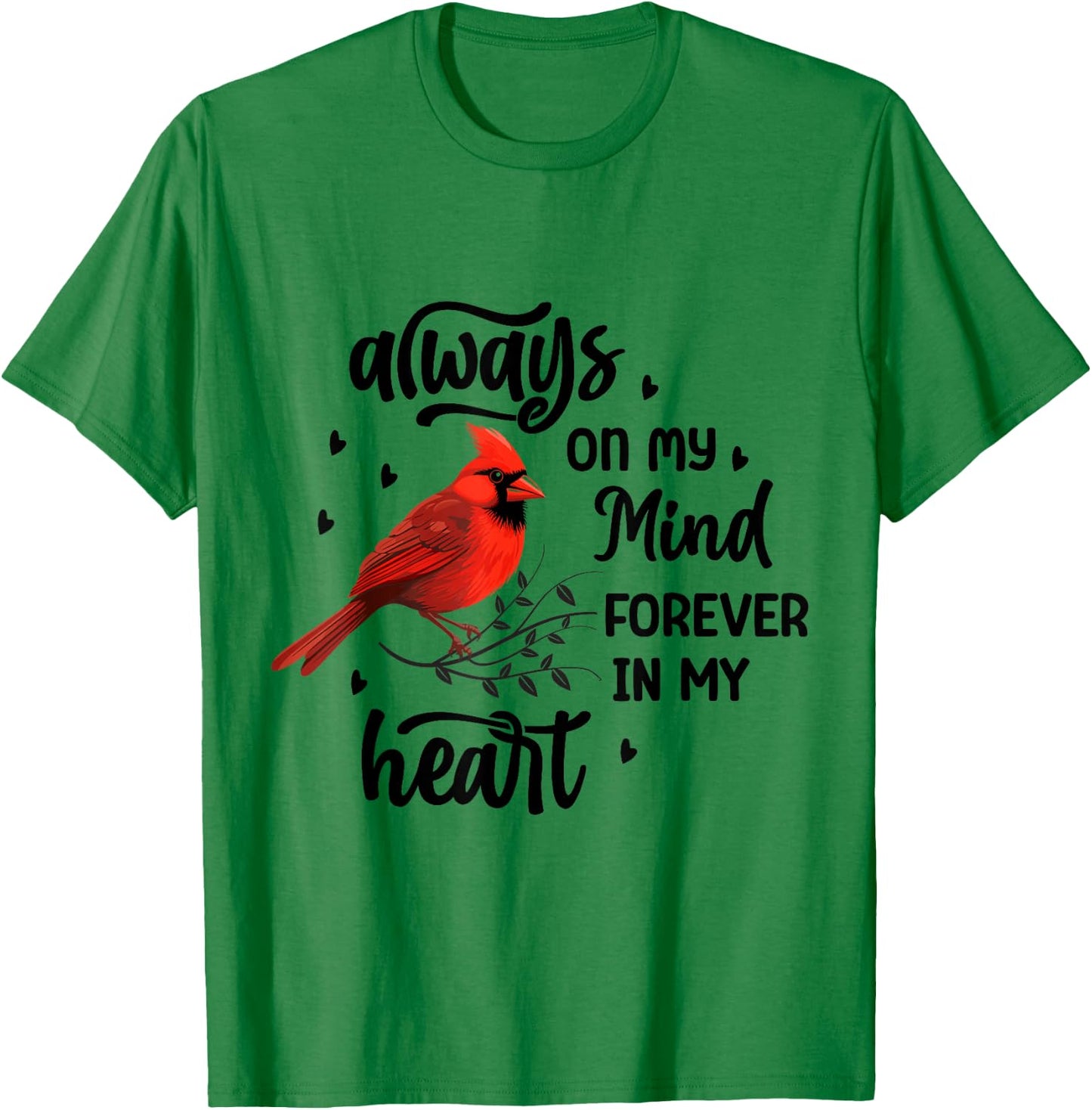 Always On My Mind Forever In My Heart T-Shirt - T-Shirt | Irish Green