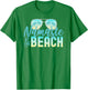 Namaste at the Beach Life is Better at the Beach Vacation T-Shirt - T-Shirt | Irish Green