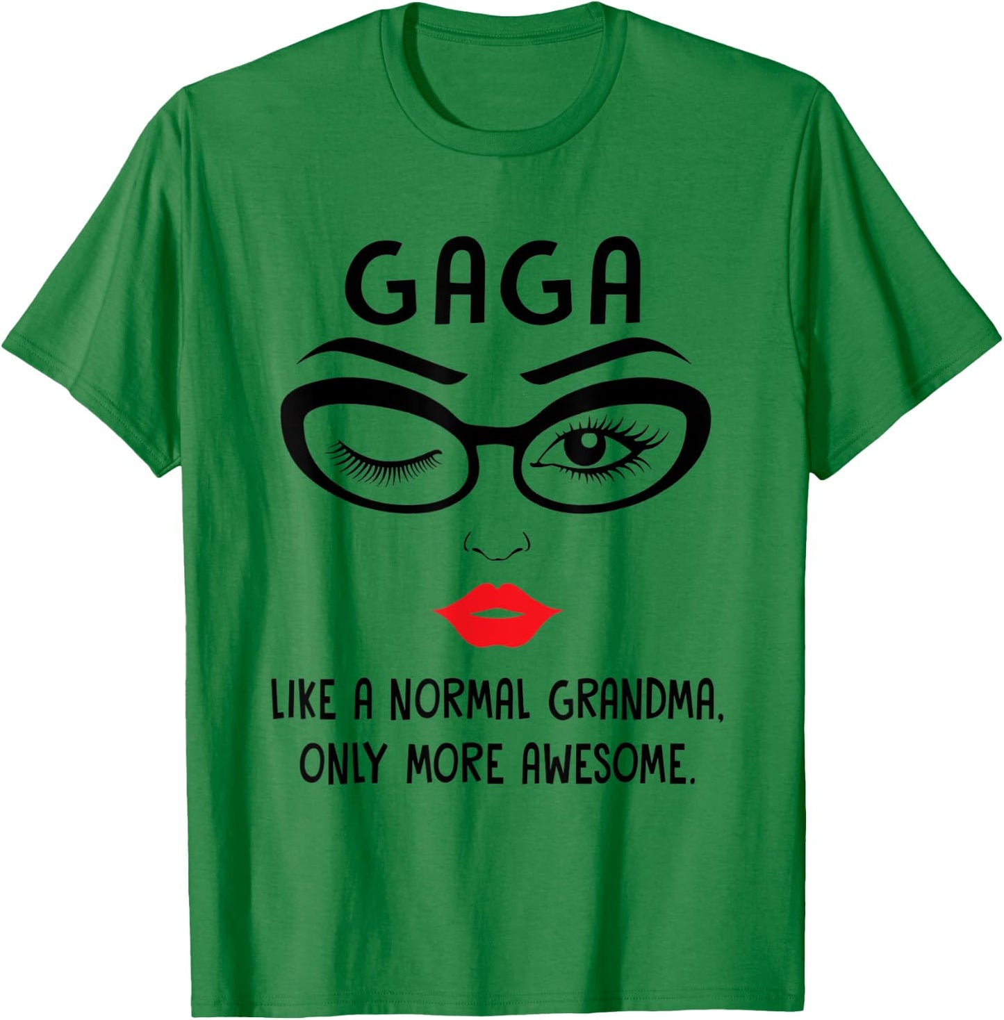 Gaga Like A Normal Grandma Only More Awesome Winking Eye T-Shirt - T-Shirt | Irish Green