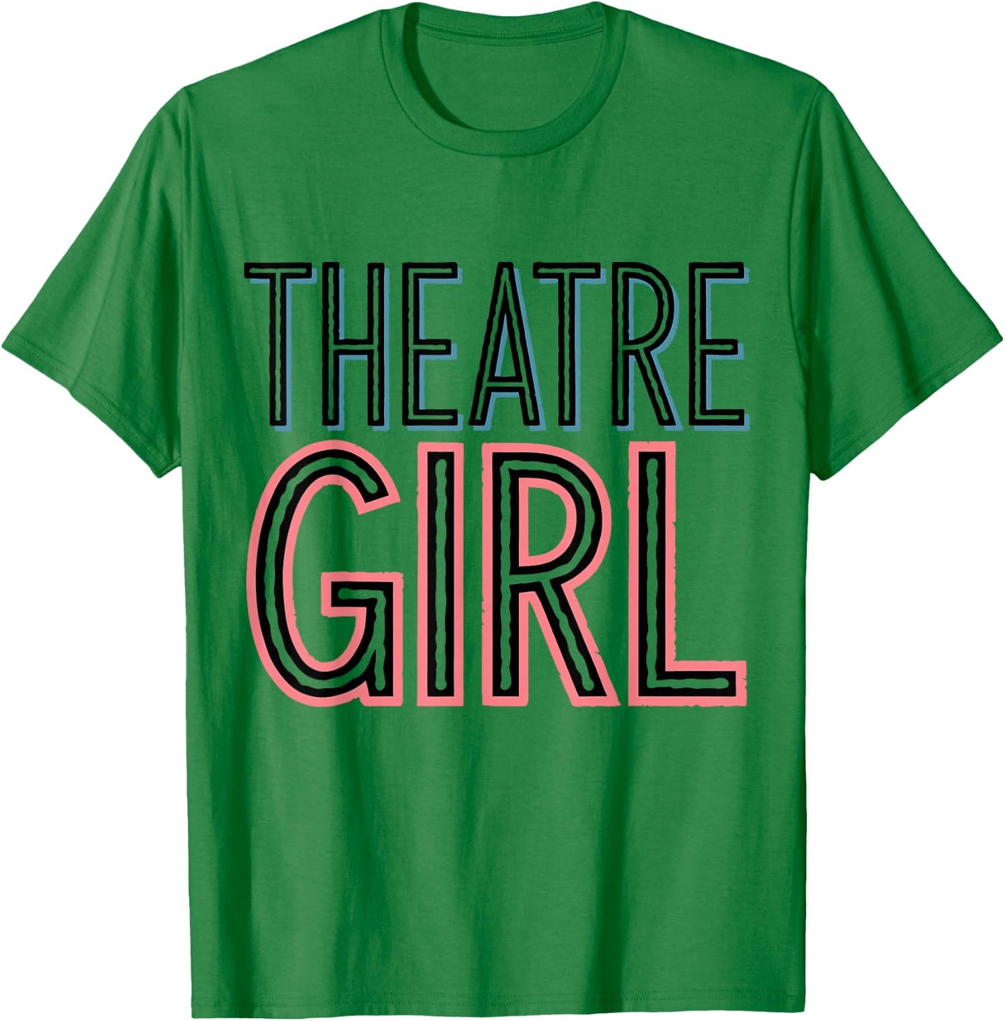 Drama Actress Theater Girl Acting T-Shirt - T-Shirt | Irish Green