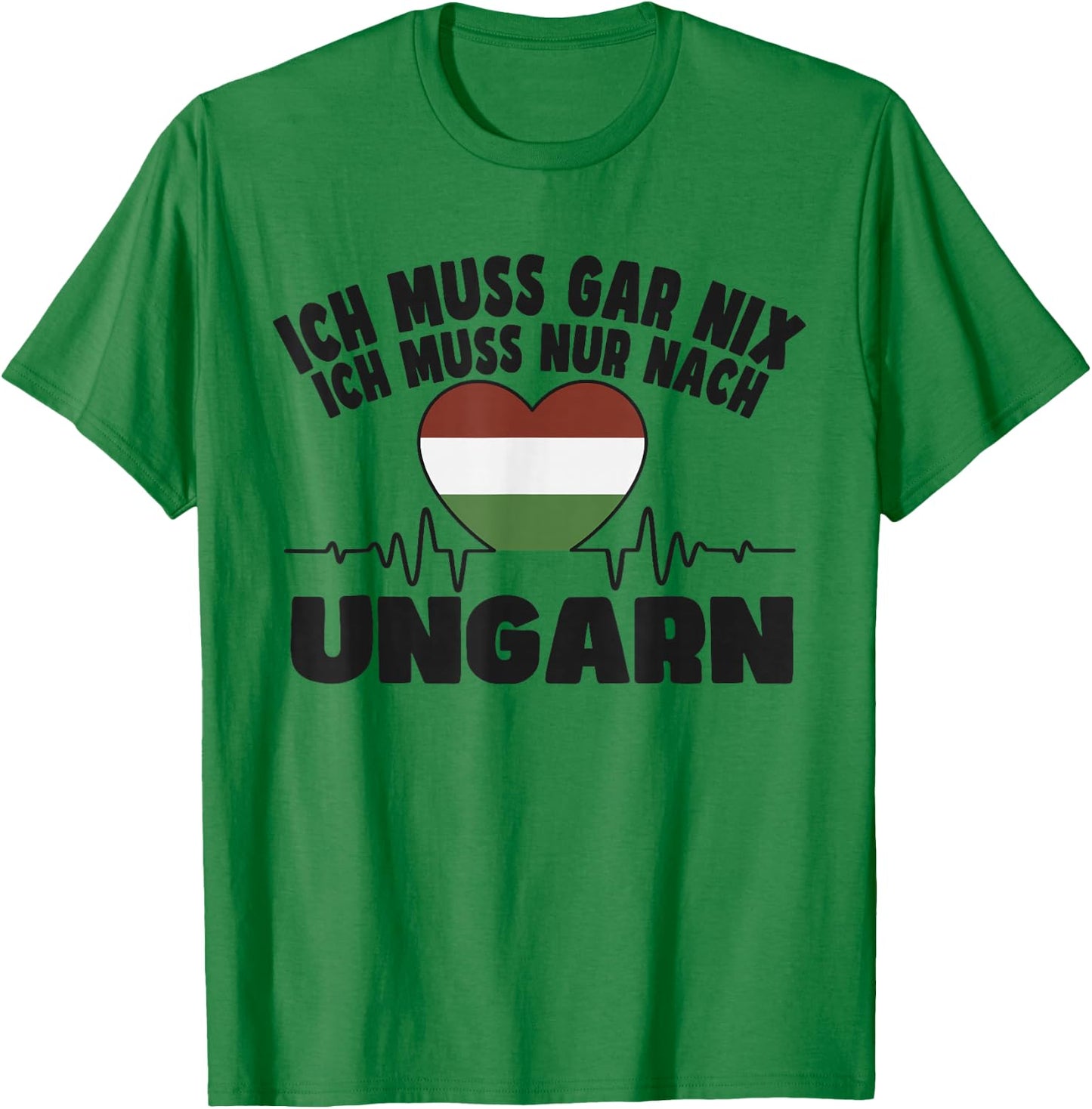 ich muss gar nix - Ungarn T-Shirt - T-Shirt | Irish Green