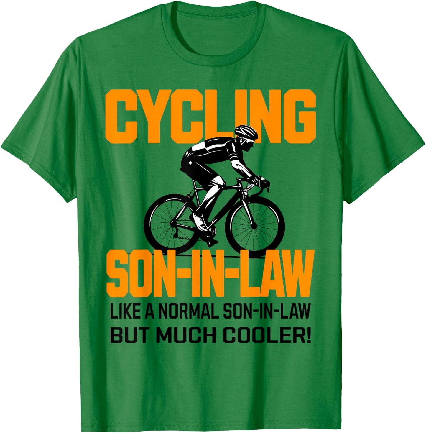 Cycling Son-in-Law Cool Biking Graphic for Cyclists T-Shirt - T-Shirt | Irish Green