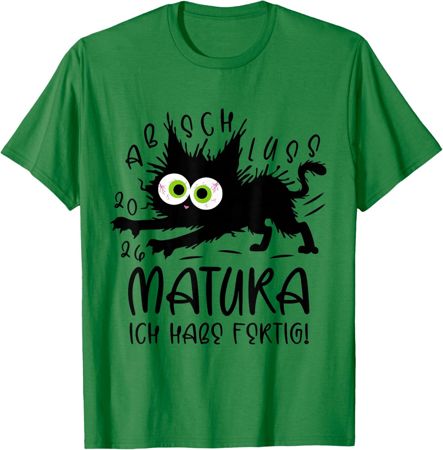 Matura 2026 Ich Habe fertig Katze Schule Abschluss geschafft T-Shirt - T-Shirt | Irish Green