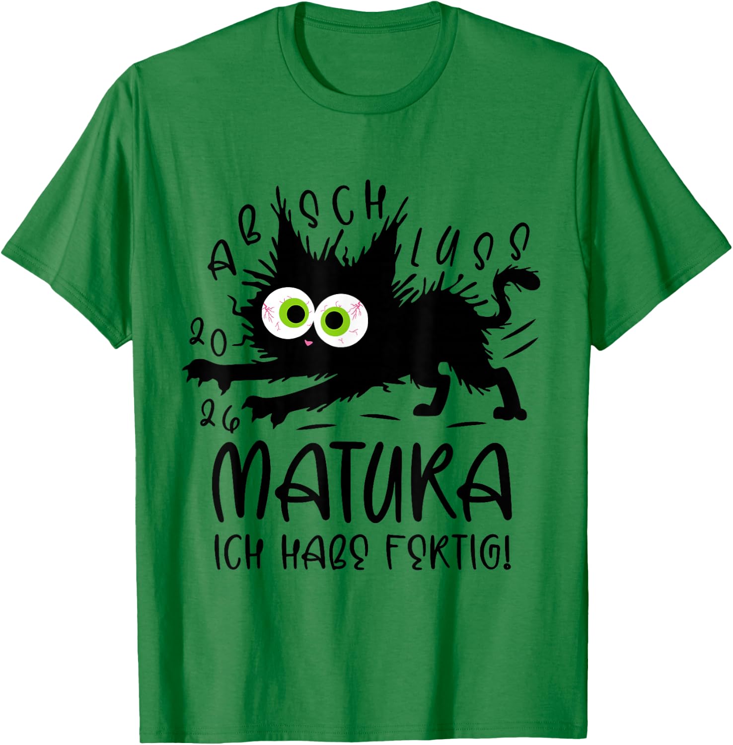 Matura 2026 Ich Habe fertig Katze Schule Abschluss geschafft T-Shirt - T-Shirt | Irish Green