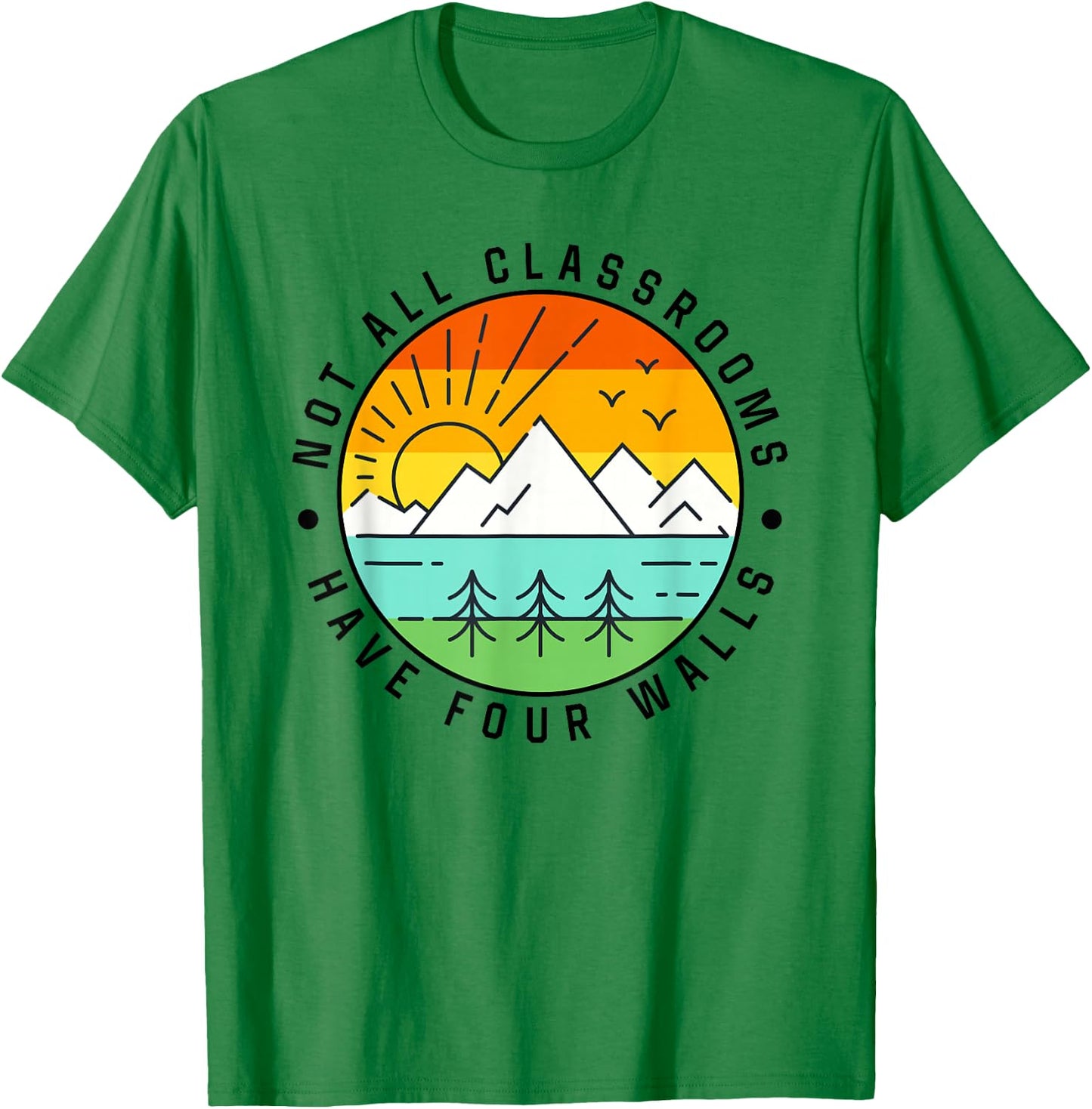 Camping, Camp, Nature, Not All Classroom Have Four Wall T-Shirt - T-Shirt | Irish Green