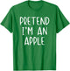 Pretend I'm an Apple Costume Halloween Simple Adult Kid T-Shirt - T-Shirt | Irish Green