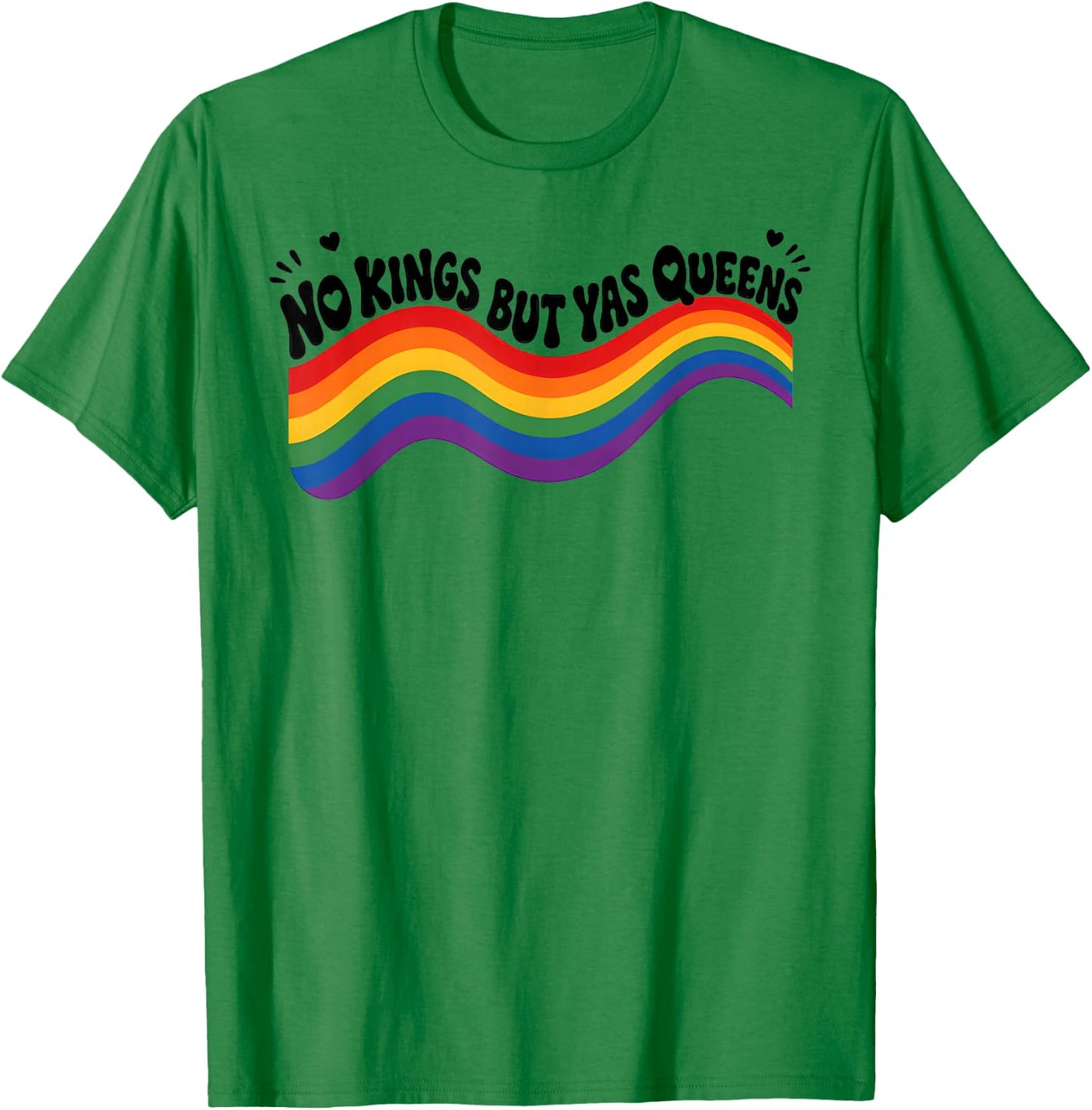 No Kings But Yas Queens Funny LGBTQ Pride T-Shirt - T-Shirt | Irish Green