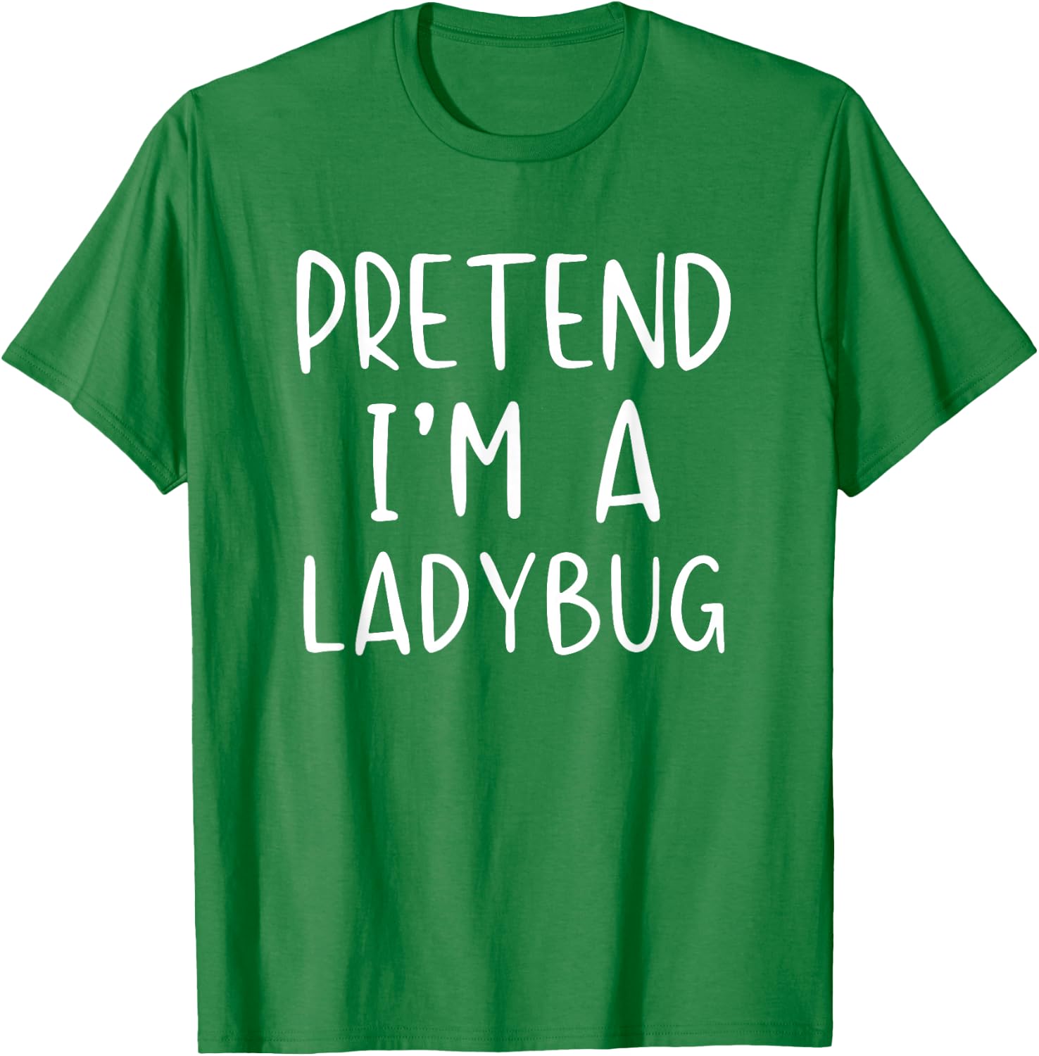 Pretend I'm Ladybug Costume Halloween Simple Lady-Bug T-Shirt - T-Shirt | Irish Green