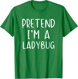 Pretend I'm Ladybug Costume Halloween Simple Lady-Bug T-Shirt - T-Shirt | Irish Green