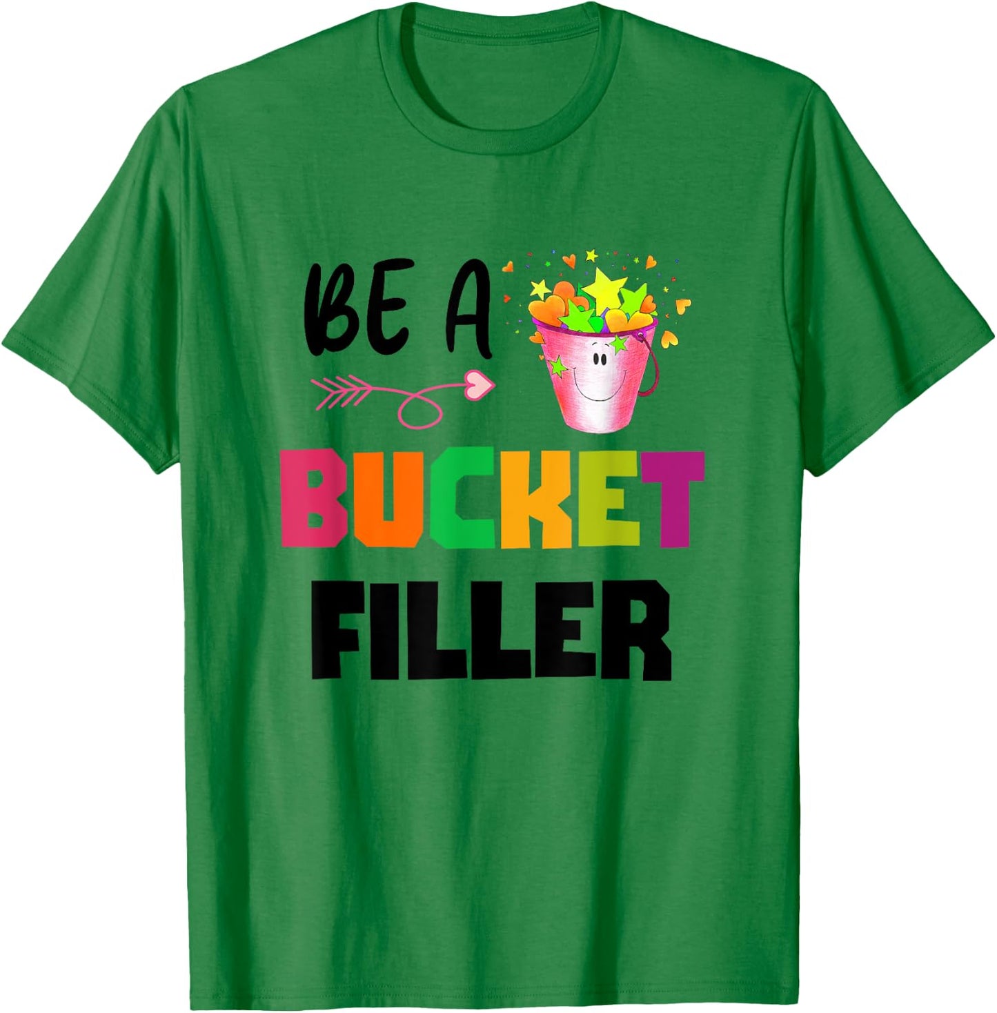 Be a Bucket Filler T-Shirt - T-Shirt | Irish Green