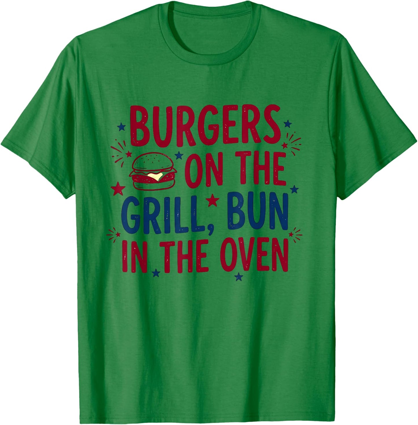 Burgers On The Grill Bun in The Oven Funny T-Shirt - T-Shirt | Irish Green