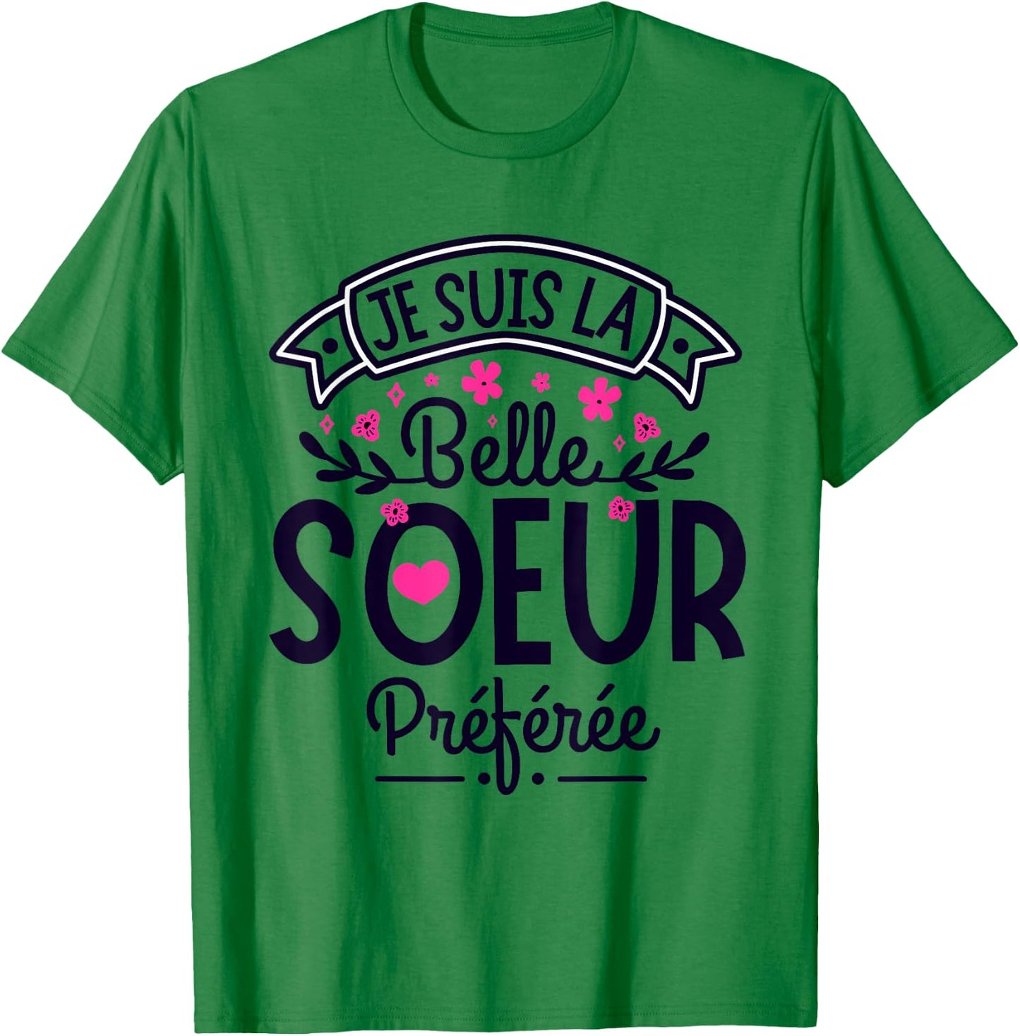 Gift Belle Soeur humour woman Perfect Step-Sister T-Shirt - T-Shirt | Irish Green