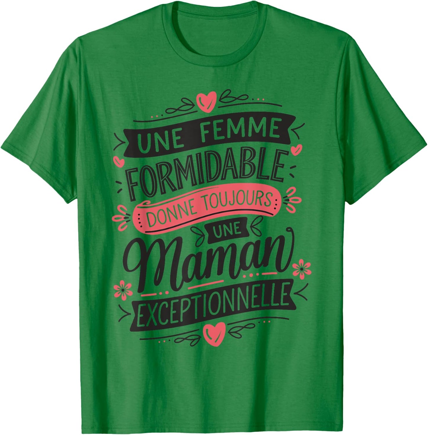 Shirt Femme Formidable Maman Exceptionnelle Humour Maman T-Shirt - T-Shirt | Irish Green