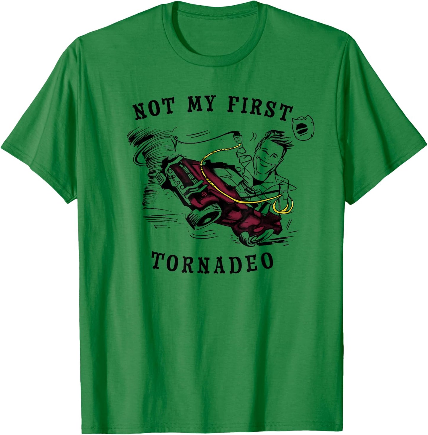 Twisters Not My First Tornado Front & Back T-Shirt - T-Shirt | Irish Green