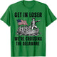 Get in Loser We're Crossing the Delaware Funny 4th of July T-Shirt - T-Shirt | Irish Green