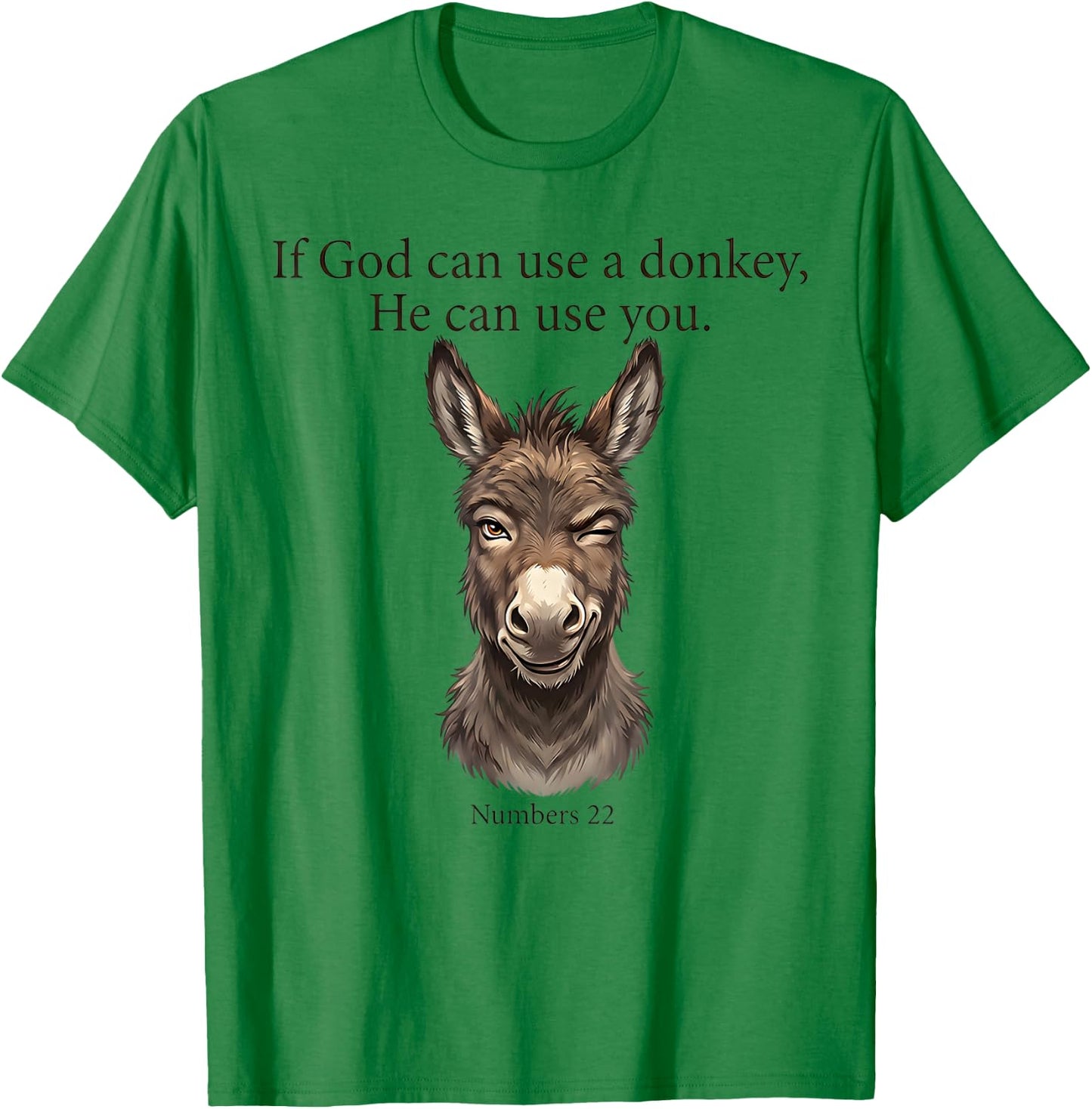 If God Can Use A Donkey He Can Use You Christian Bible Verse T-Shirt - T-Shirt | Irish Green