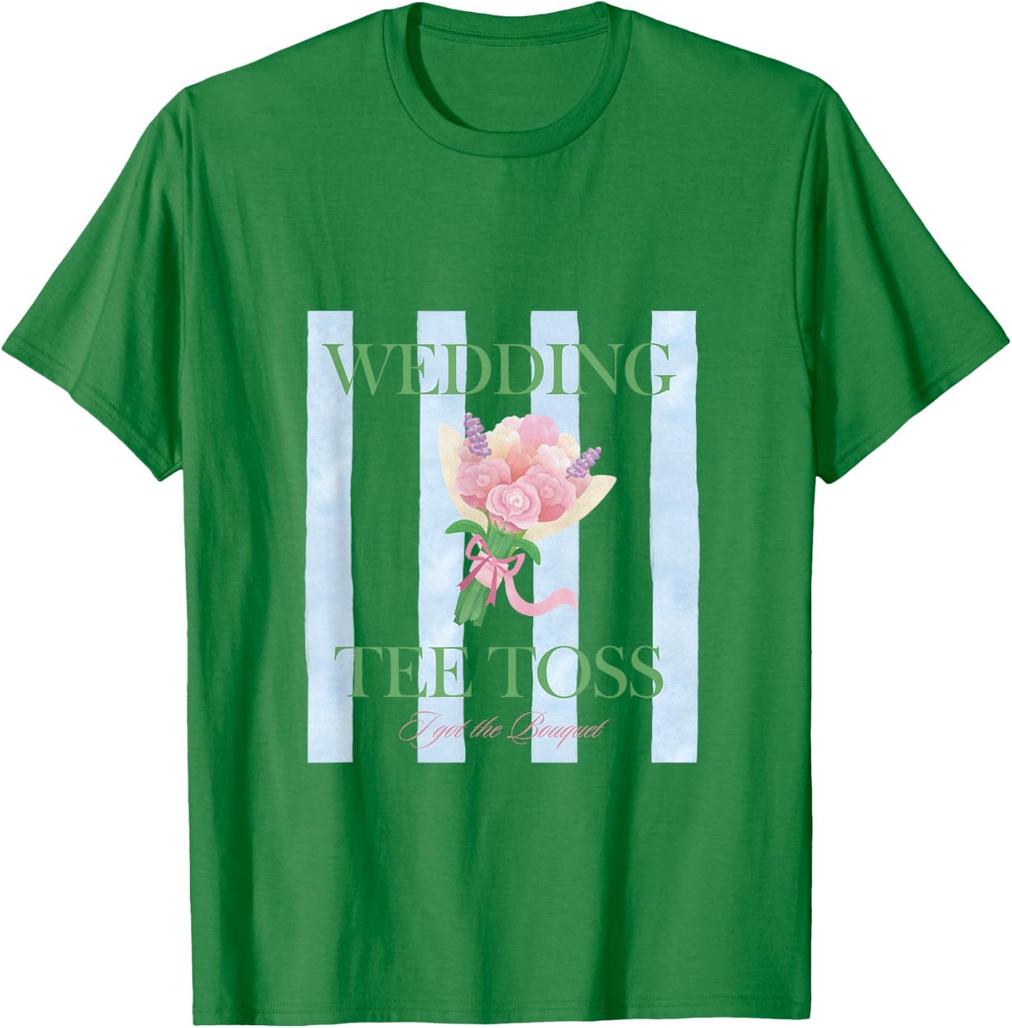 Wedding Toss - I Got the Bouquet Bridal Toss T-Shirt - T-Shirt | Irish Green