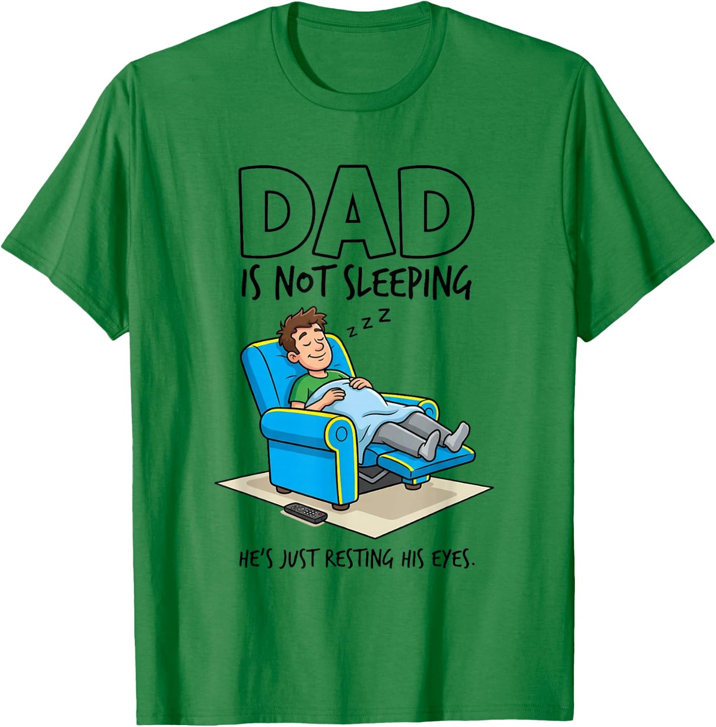 Dad is Not Sleeping He's Just Resting His Eyes Funny Saying T-Shirt - T-Shirt | Irish Green