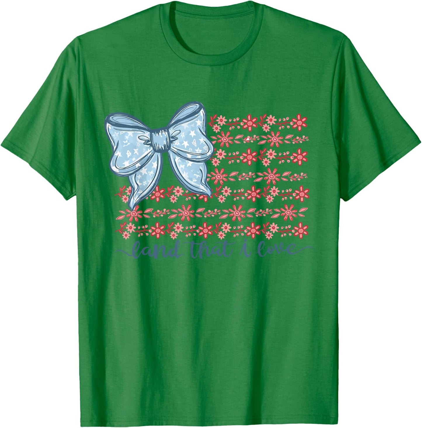 Coquette Bow Floral Land that I Love 4th of July Cute Girly T-Shirt - T-Shirt | Irish Green