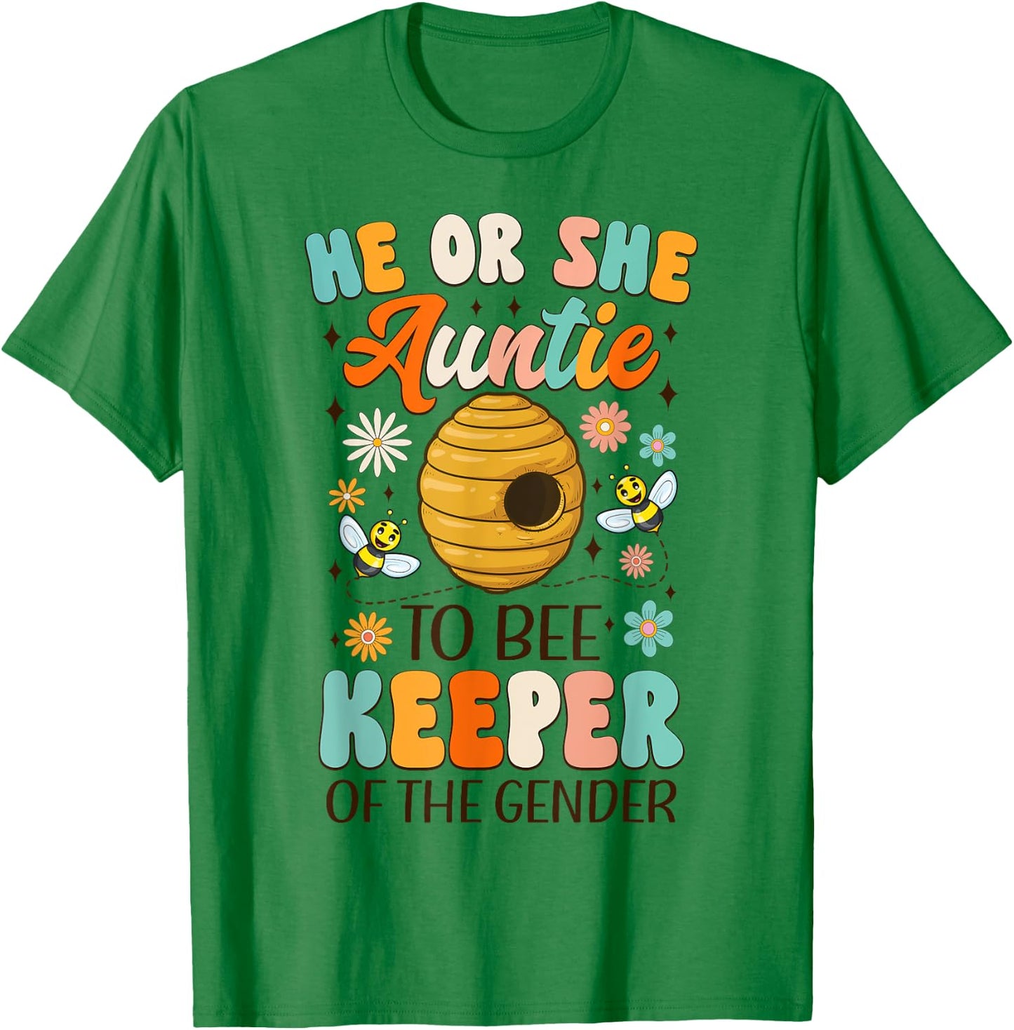 He Or She Auntie To Bee Keeper Of The Gender Reveal Groovy T-Shirt - T-Shirt | Irish Green