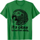 Its Okay to Not be Okay Funny African Grey Parrot Self Love T-Shirt - T-Shirt | Irish Green