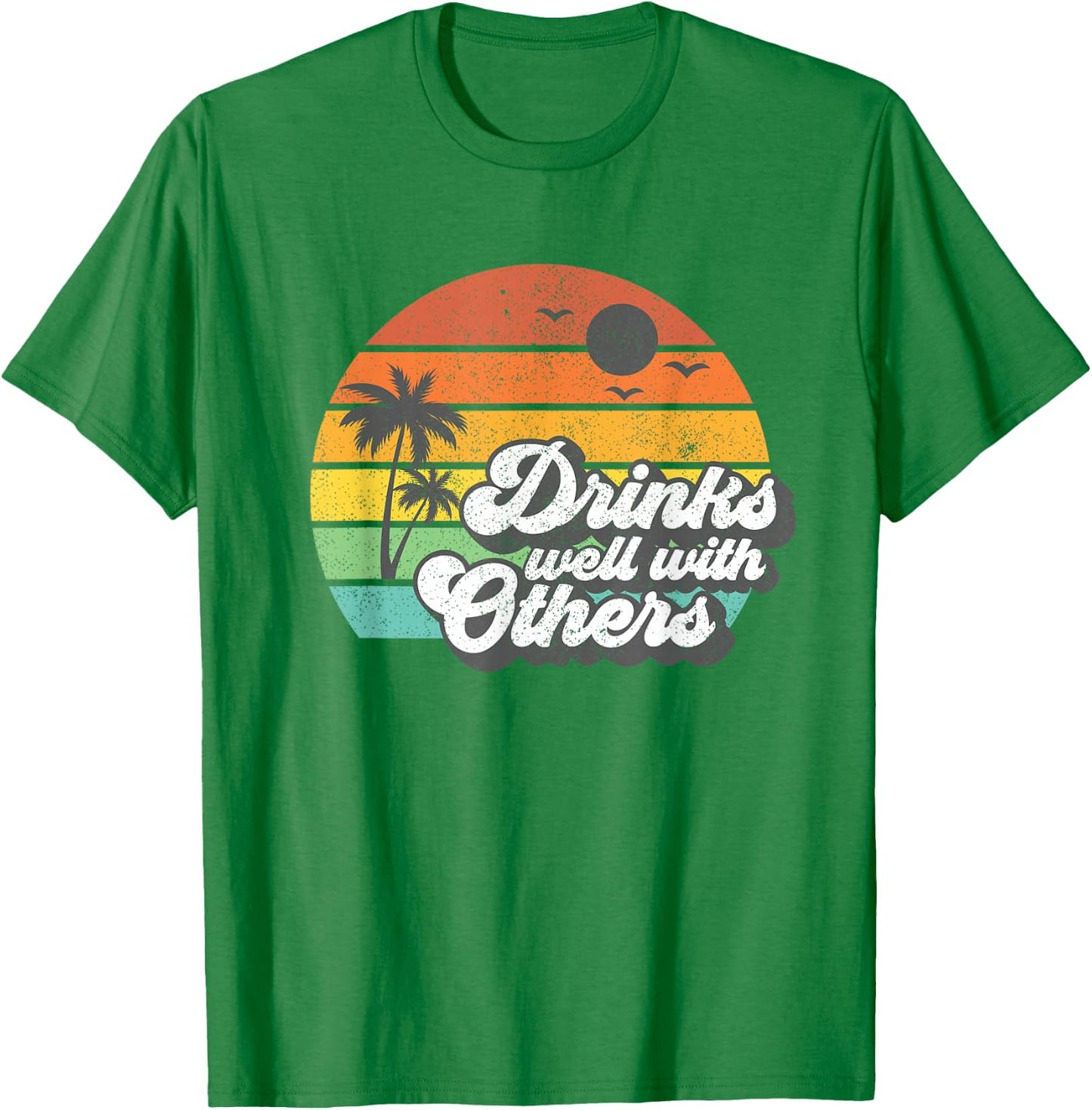 Drinks Well with Others Funny Retro Beach Summer Women Gift T-Shirt - T-Shirt | Irish Green