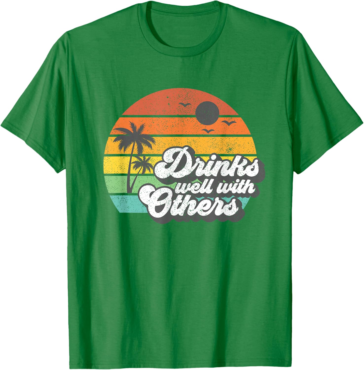 Drinks Well with Others Funny Retro Beach Summer Women Gift T-Shirt - T-Shirt | Irish Green