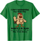 Chicken I Ain't Apologizing for Shit I Do When I'm Mad T-Shirt - T-Shirt | Irish Green