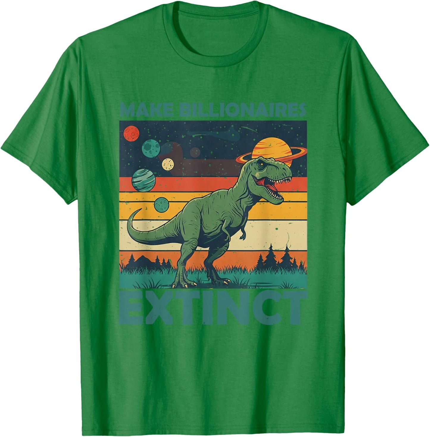 Vintage Make Billionaires Extinct Funny Sarcastic Humorous T-Shirt - T-Shirt | Irish Green