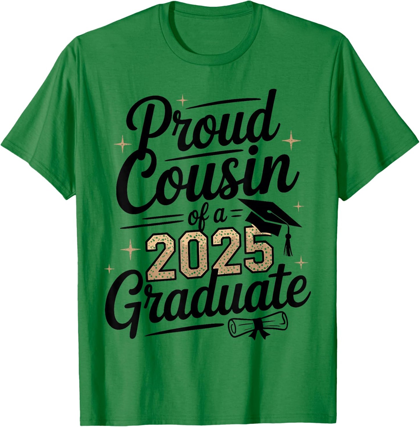 Proud Cousin of a 2025 Graduate shirt Graduation shirts 2025 T-Shirt - T-Shirt | Irish Green