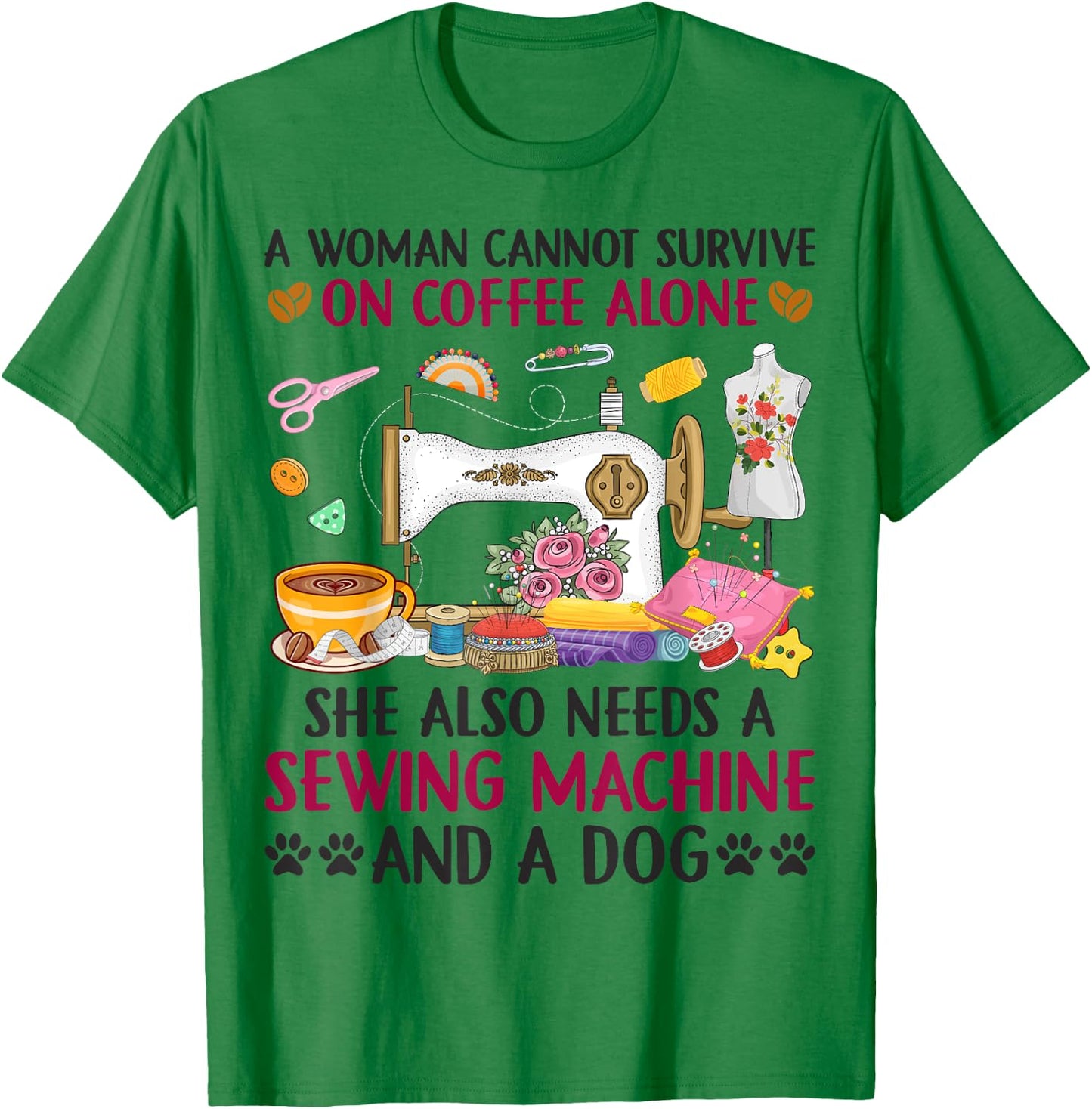 Dog Coffee Sewing Quilting Sew Lover Seamstress Sewing Dogs T-Shirt - T-Shirt | Irish Green