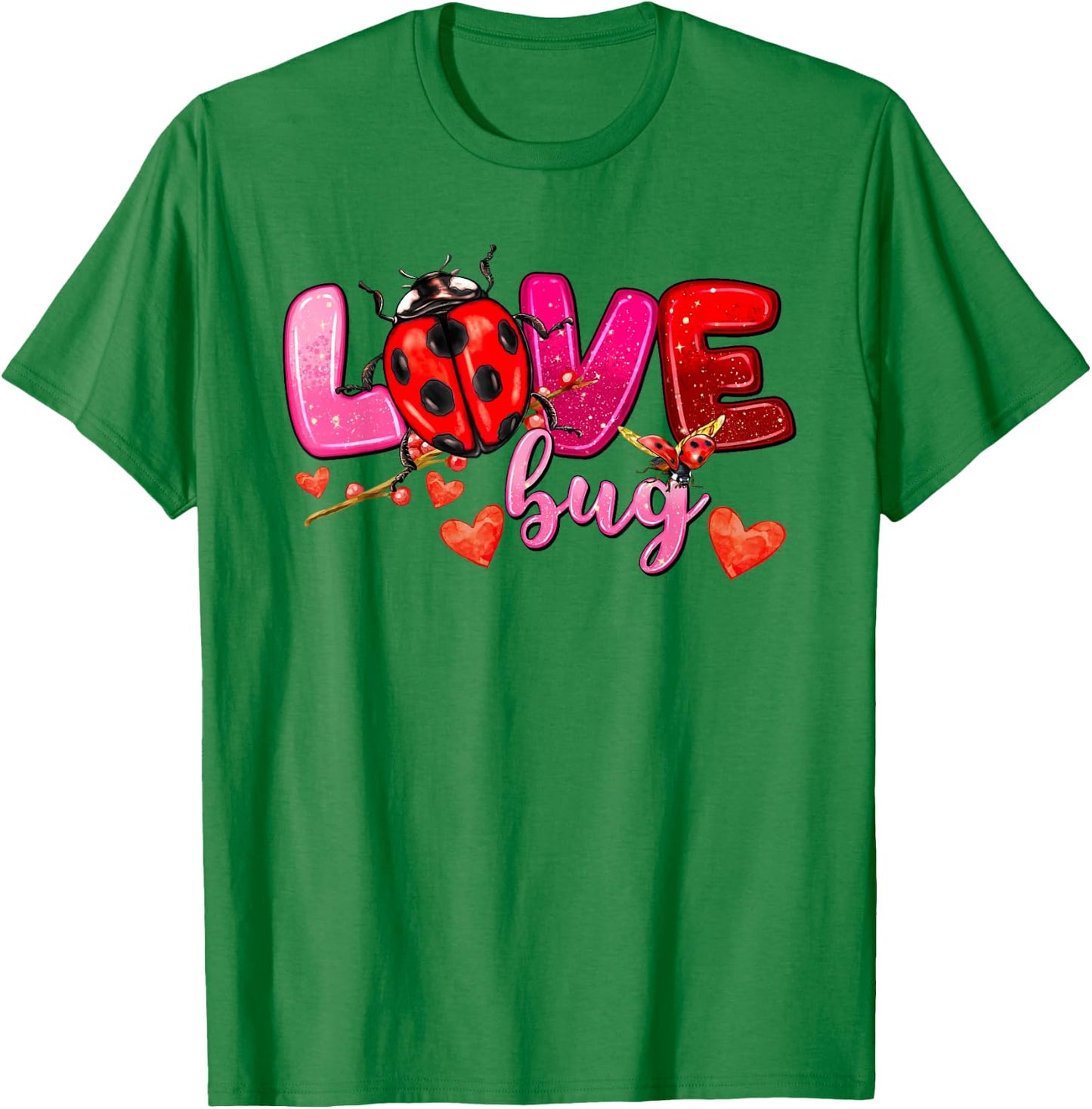 Love Bug Valentines for Loving Lady Bug T-Shirt - T-Shirt | Irish Green