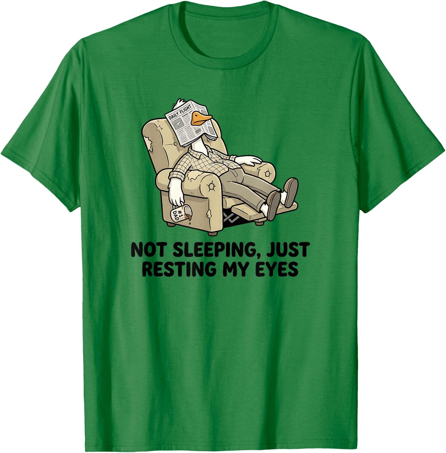 Not Sleeping Just Resting My Eyes Funny Dad Father’s Day T-Shirt - T-Shirt | Irish Green