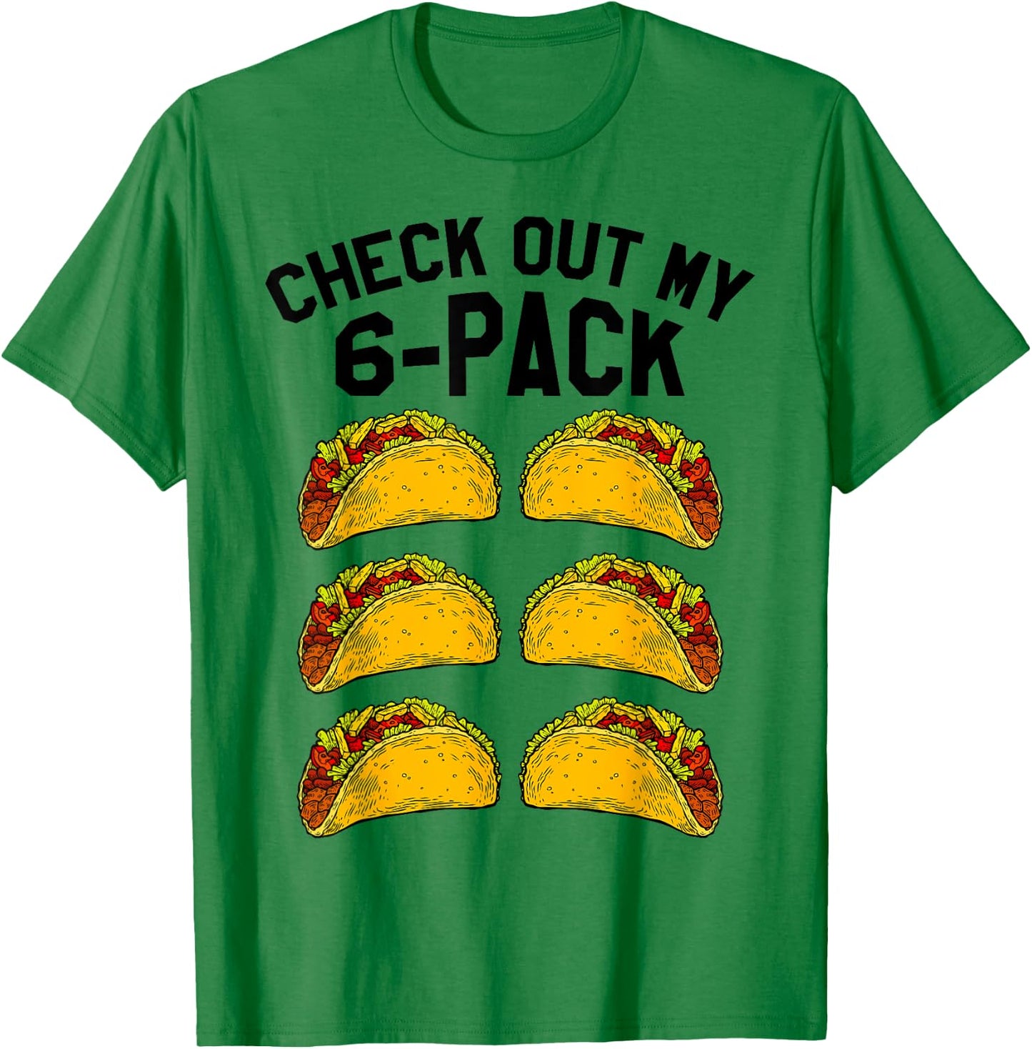 Check Out My Six Pack 6-Pack Tacos - Funny Fitness T-Shirt - T-Shirt | Irish Green