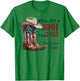 We'll Put A Boot in Your Ass Western Cowgirl 4th of July T-Shirt - T-Shirt | Irish Green