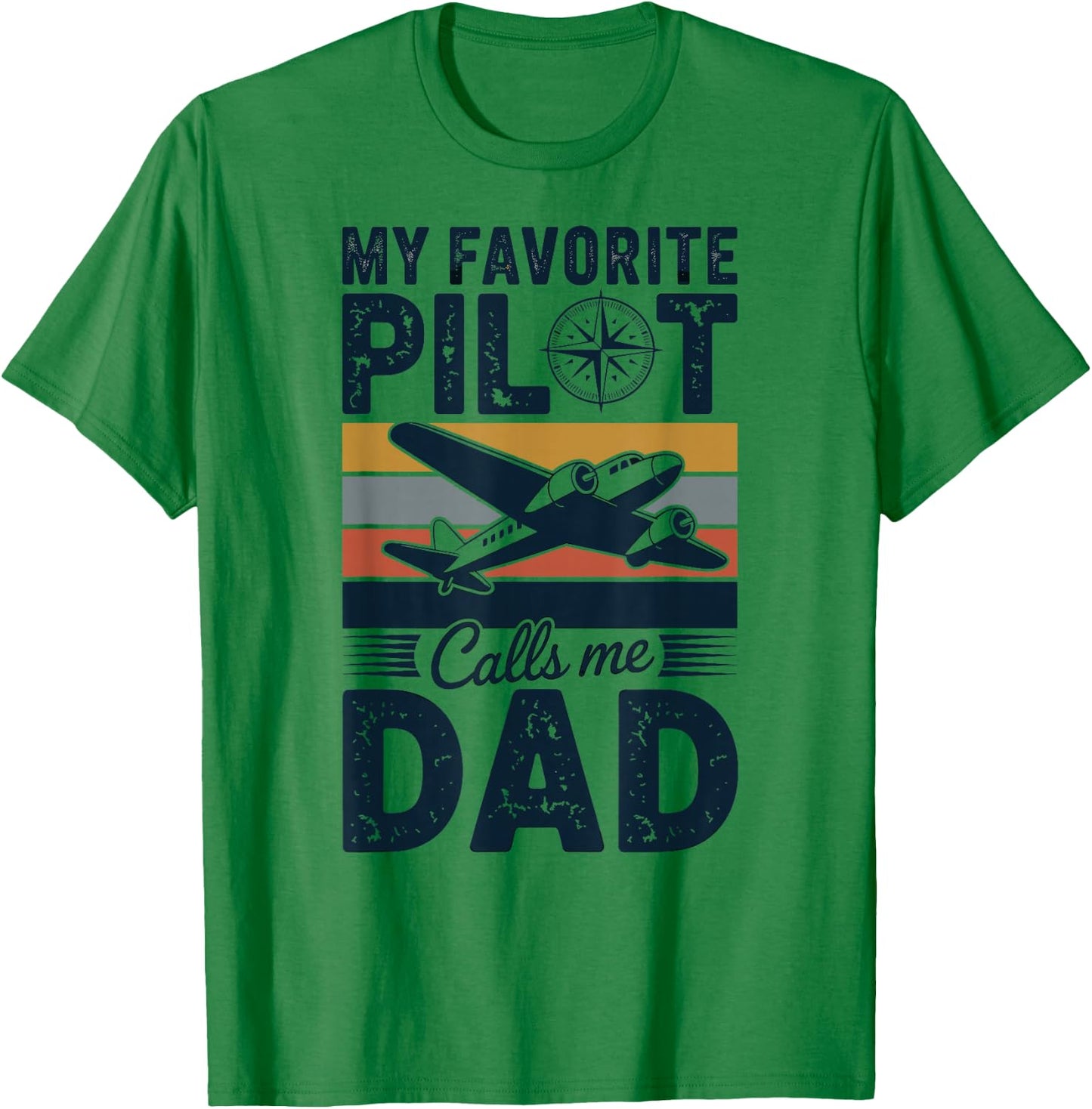 My Favorite Pilot Calls Me Dad T-Shirt - T-Shirt | Irish Green