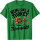 Turkey Trot Run like A Turkey On Thanksgiving Race Men Women T-Shirt - T-Shirt | Irish Green