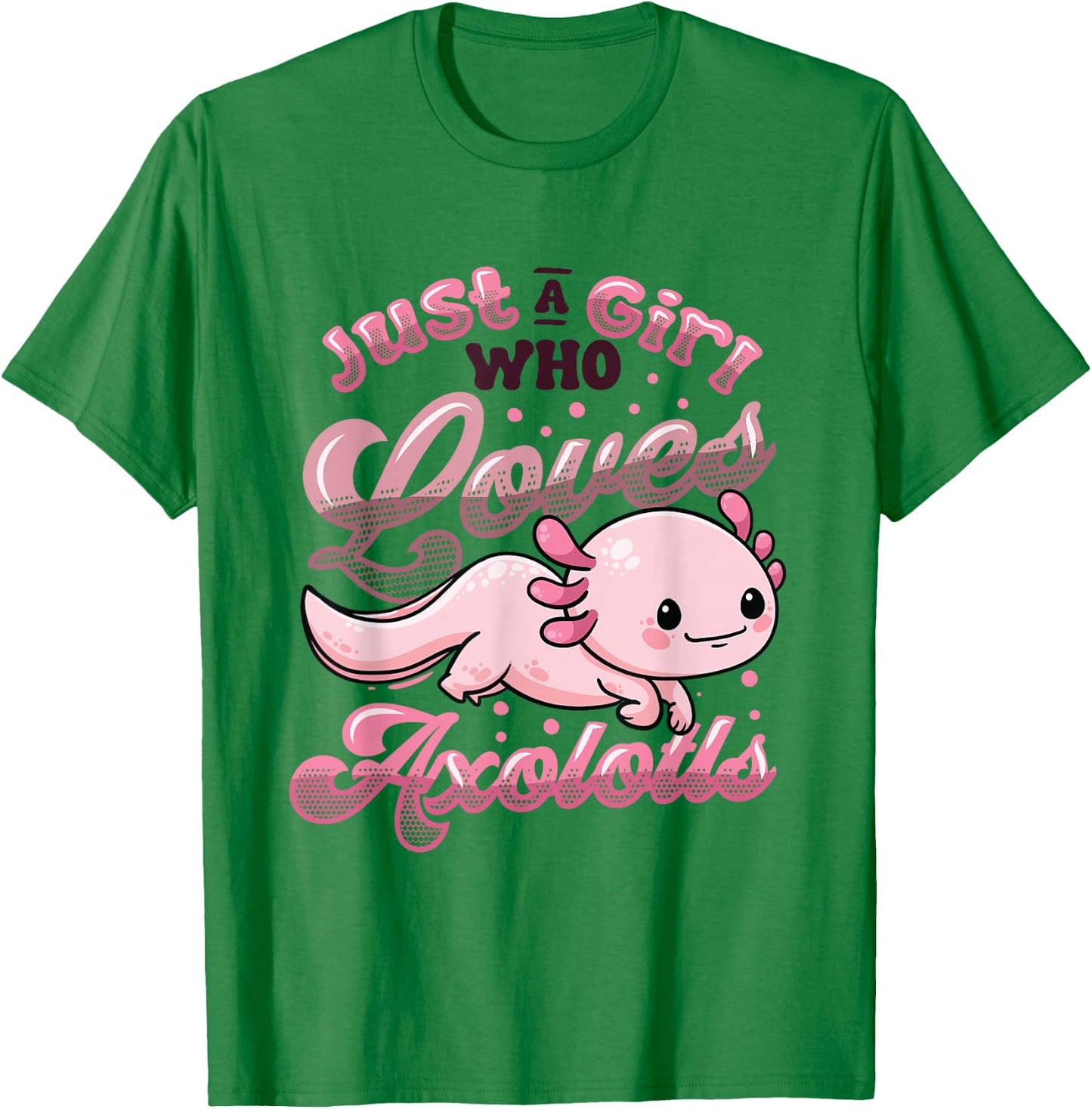 Just A Girl Who Loves Axolotls Girls Axolotl T-Shirt - T-Shirt | Irish Green
