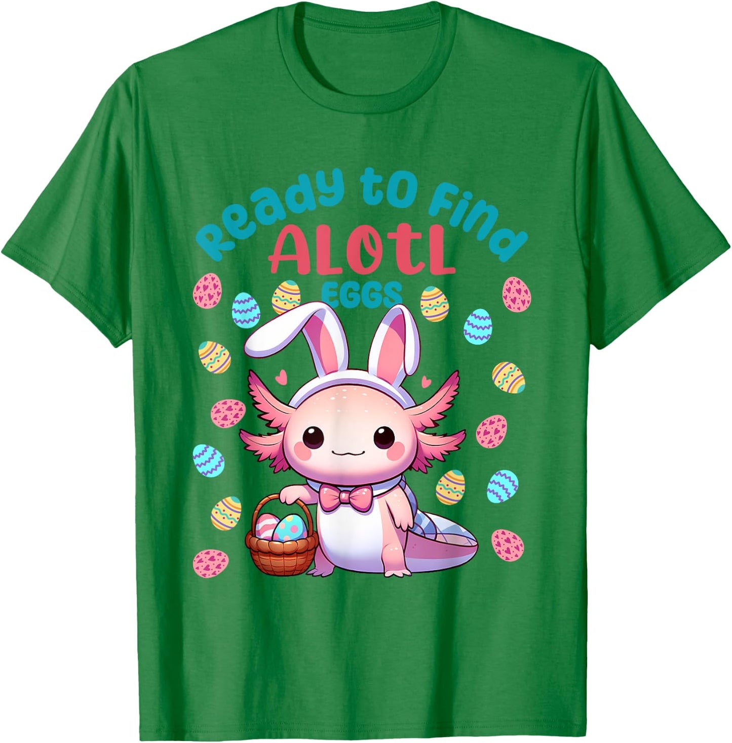 Ready to Find Alotl Eggs Cute Easter Axolotl Kawaii Anime T-Shirt - T-Shirt | Irish Green
