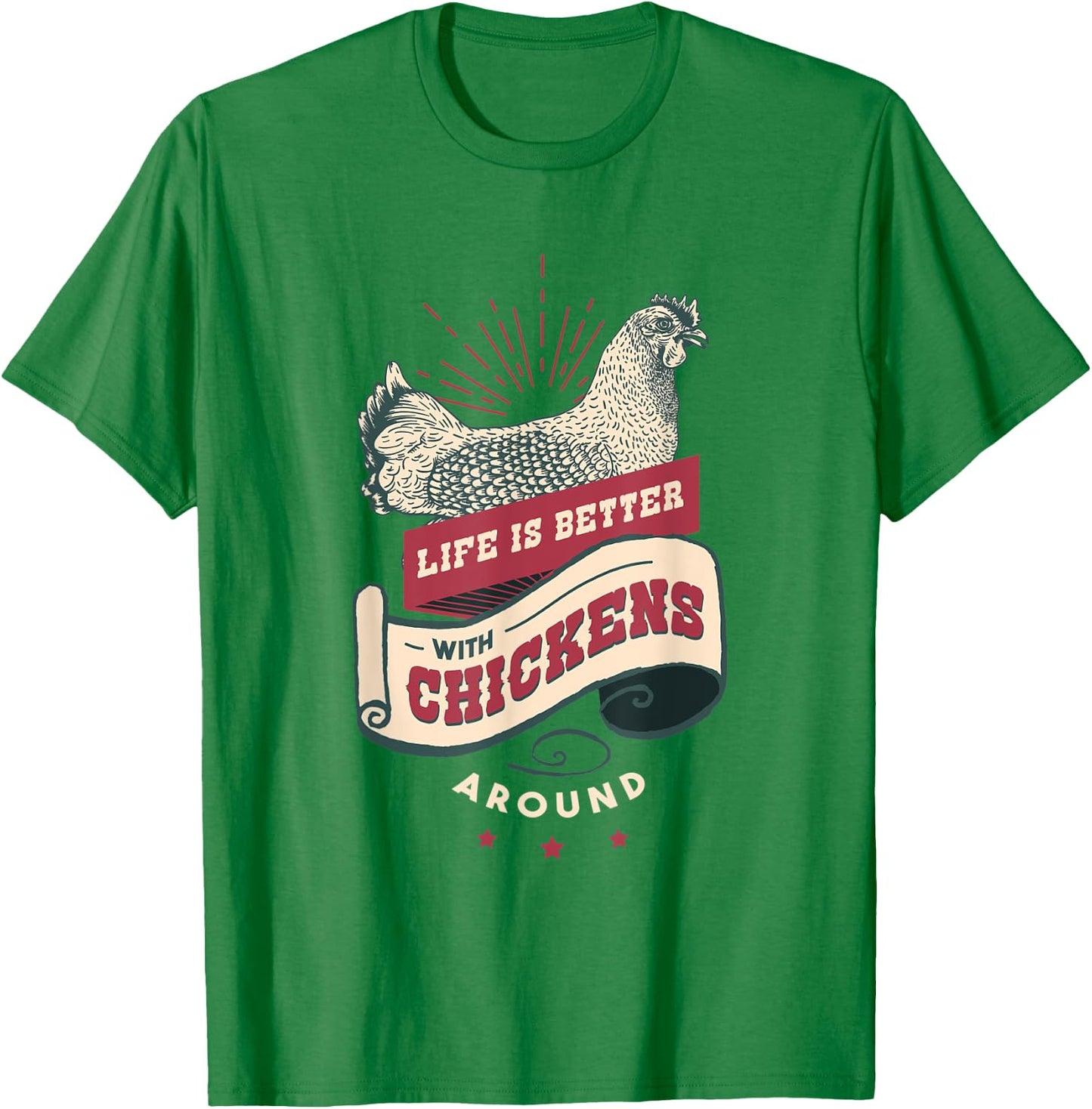 Live is Better with Chickens T Shirt T-Shirt - T-Shirt | Irish Green