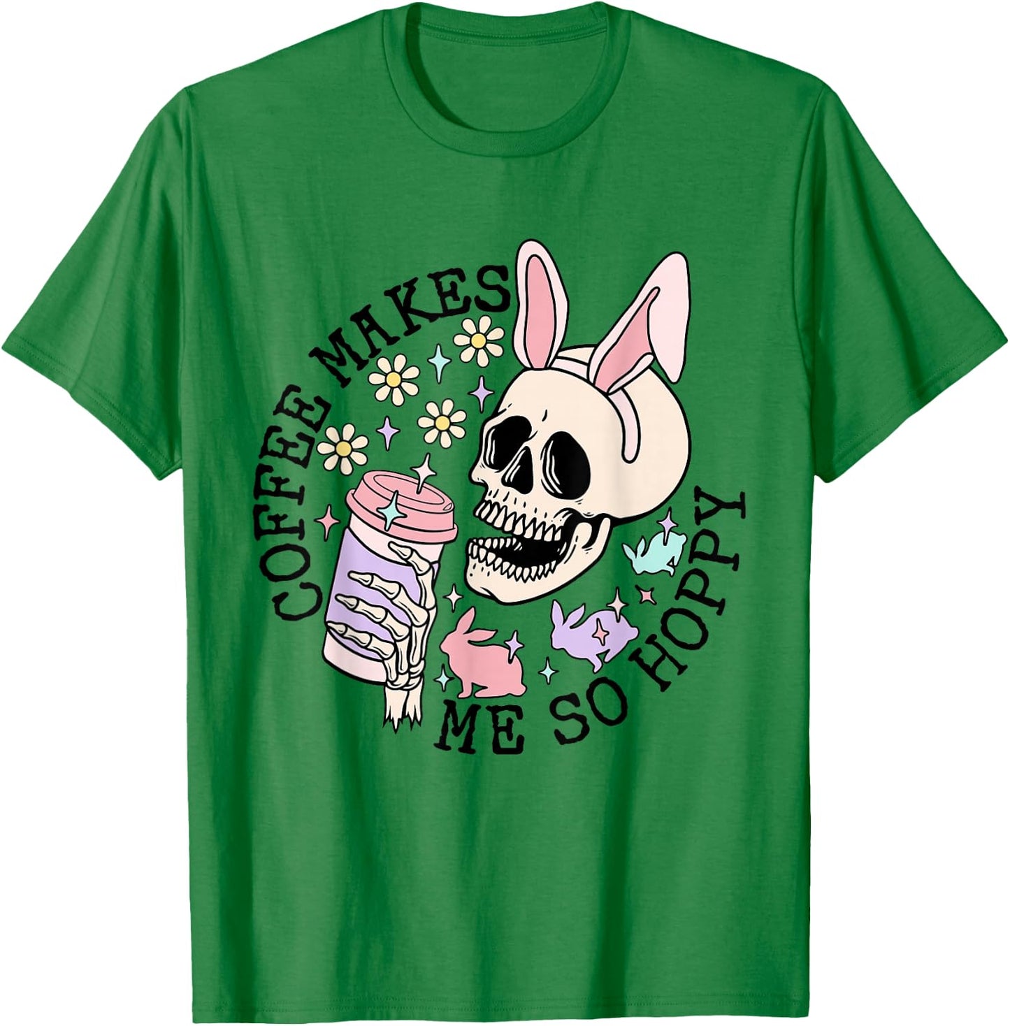 Coffee Makes Me So Hoppy Easter Rabbit Bunny Skeleton T-Shirt - T-Shirt | Irish Green