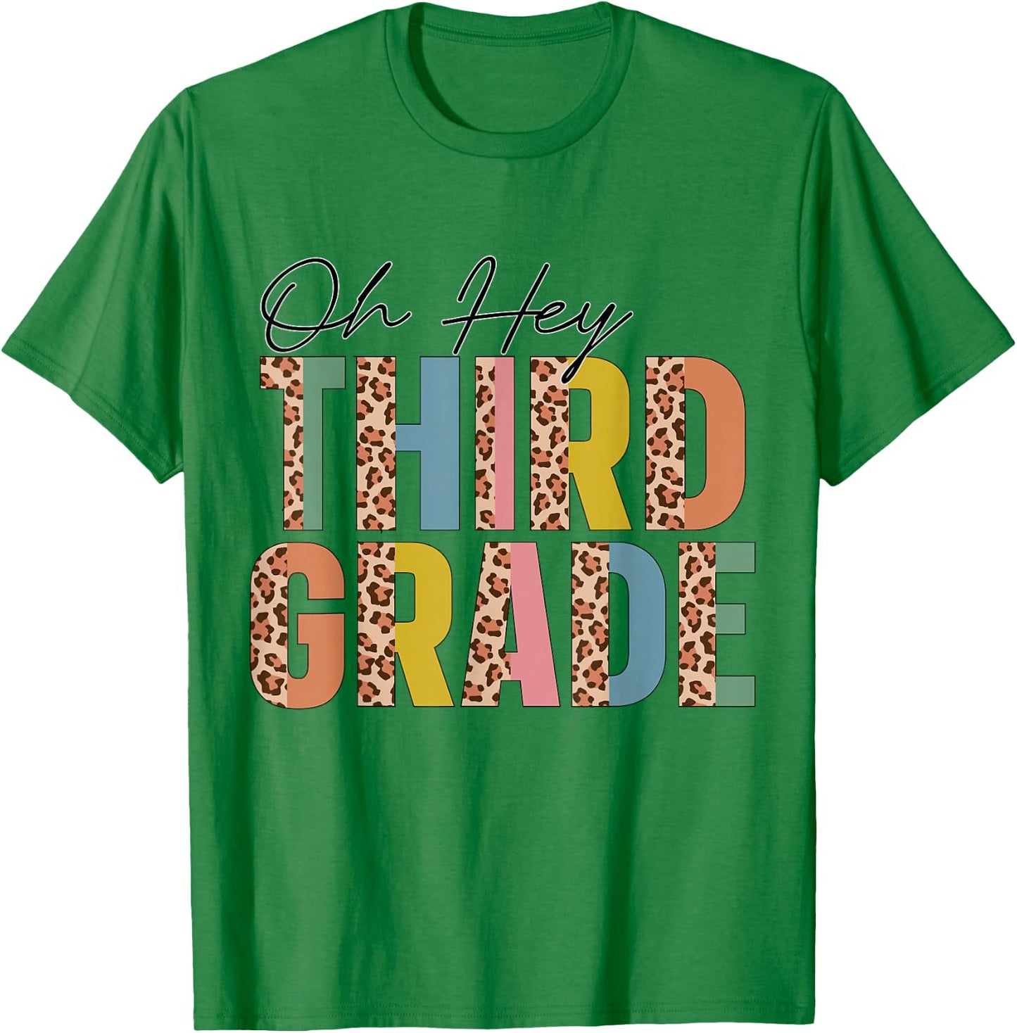 Oh Hey Third Grade Leopard Back To School Teacher Students T-Shirt - T-Shirt | Irish Green